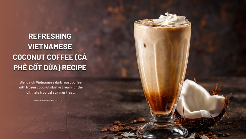 Refreshing Vietnamese Coconut Coffee (Cà Phê Cốt Dừa) Recipe